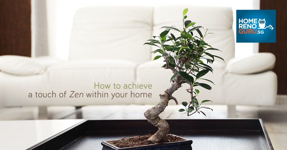 5 Ways to Add Zen To Your Home HomeRenoGuru.sg